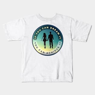 You Can Achieve It Kids T-Shirt